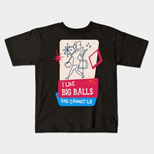 I like big balls - Funny Bowling Team Art Kids T-Shirt